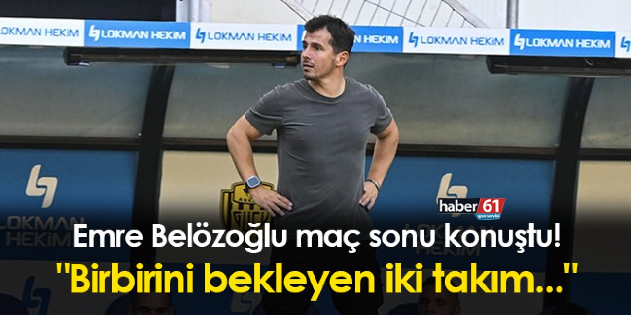 Emre Belözoğlu maç sonu konuştu! "Birbirini bekleyen iki takım..."