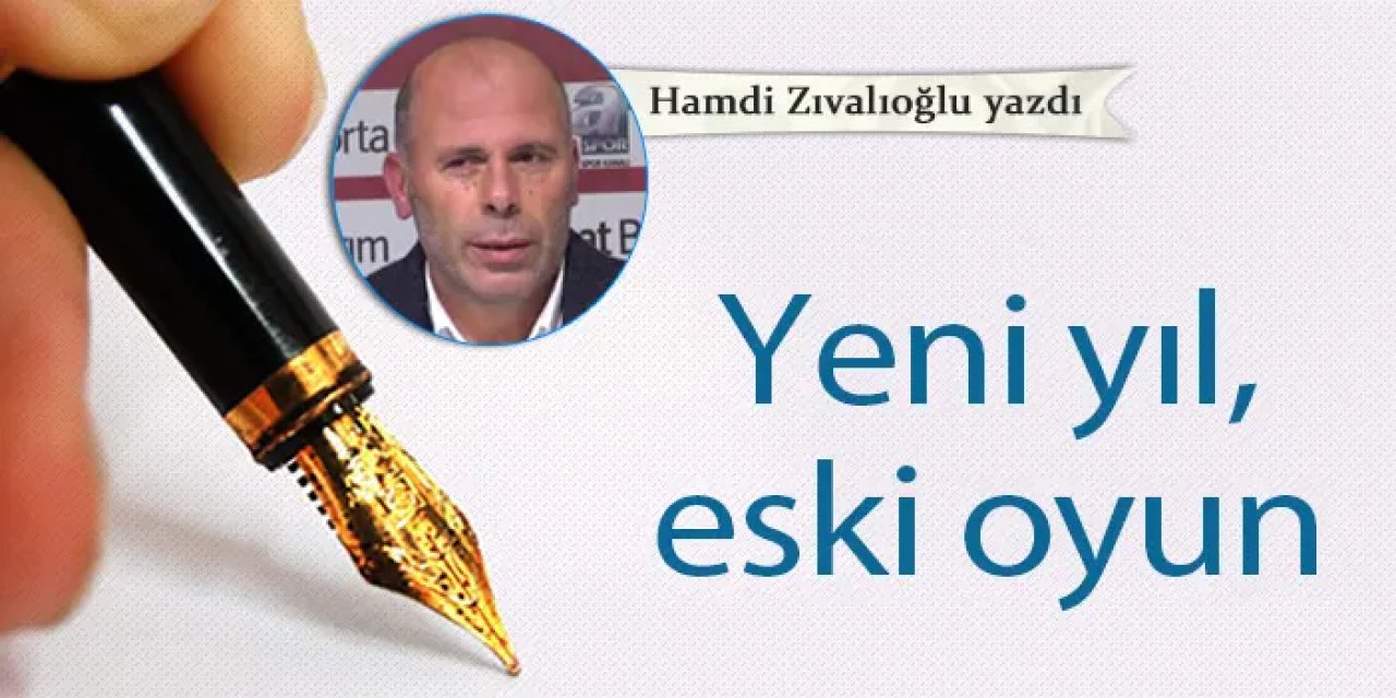 Yeni yıl, eski oyun