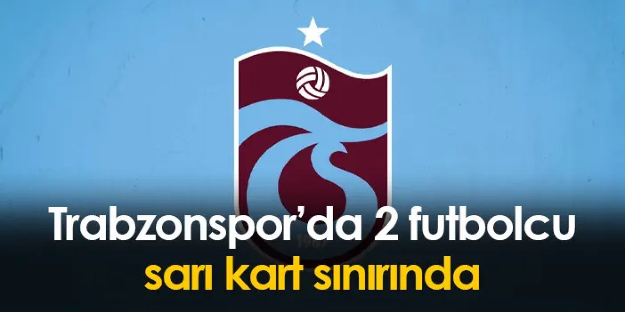 Trabzonspor'da Antalyaspor maçı öncesi iki isim kart sınırında!