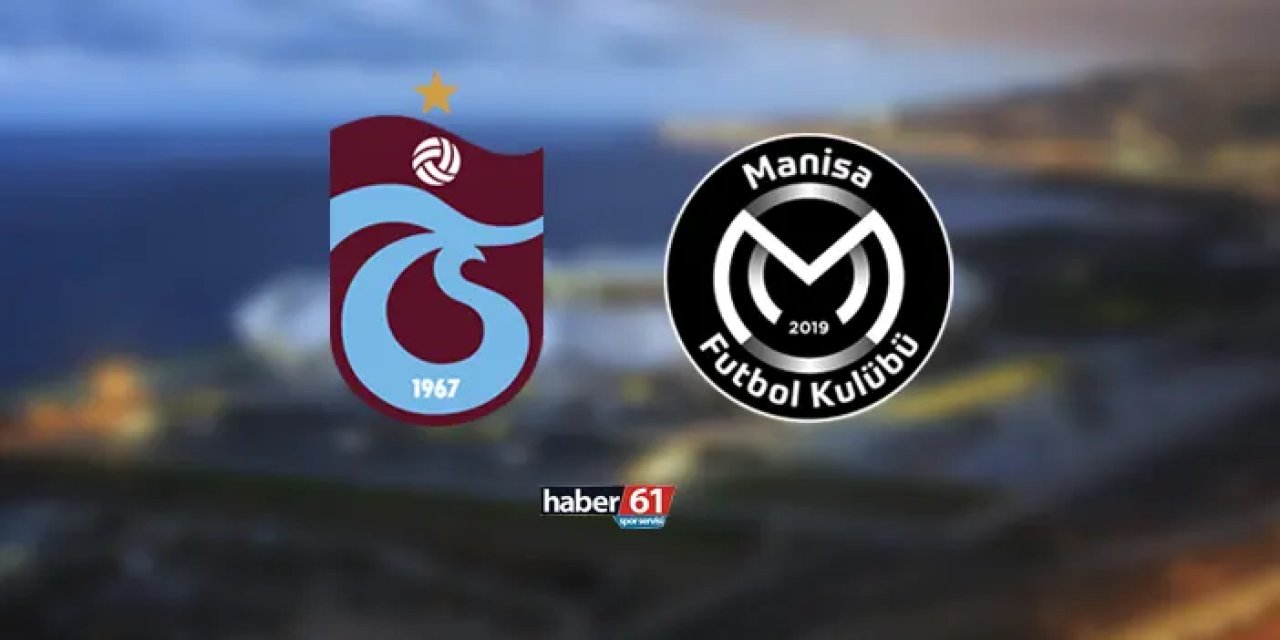 Trabzonspor - Manisa FK maçı ne zaman, saat kaçta, hangi kanalda?