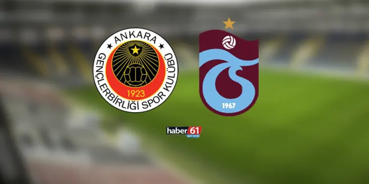 Gençlerbirliği - Trabzonspor maçı ne zaman, saat kaçta, hangi kanalda?