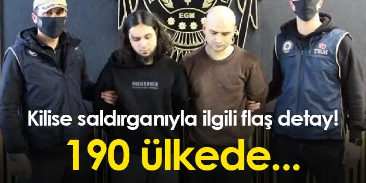 Kilise saldırganıyla ilgili flaş detay! 190 ülkede...