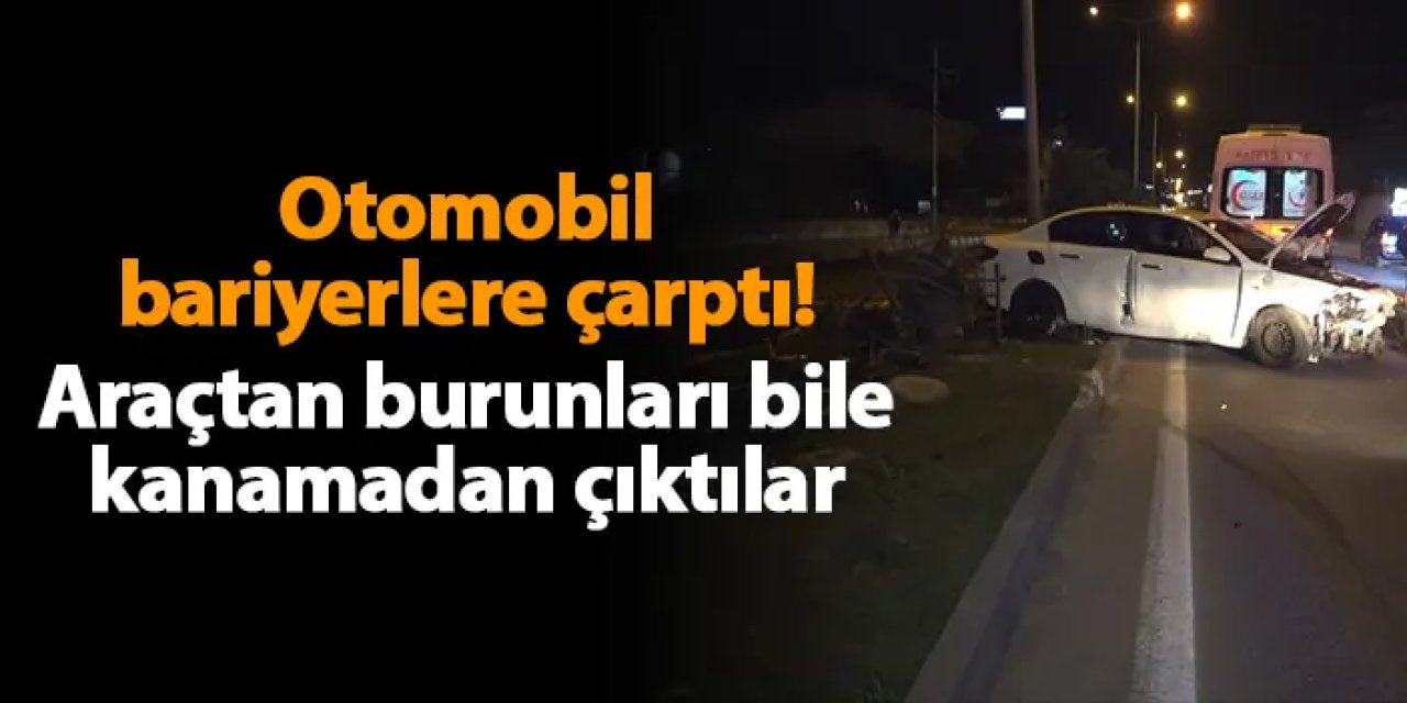 Otomobil bariyerlere çarptı! Araçtan burunları bile kanamadan çıktılar