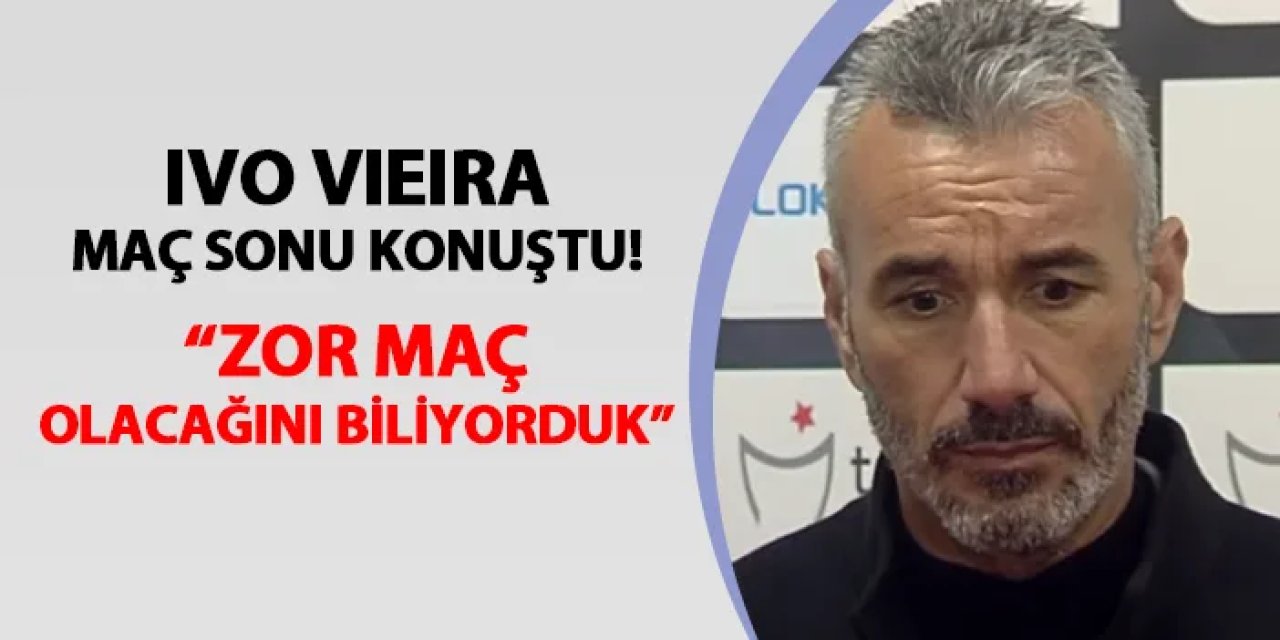 Pendikspor'da Ivo Vieira maç sonu konuştu! "Zor maç olacağını biliyorduk"