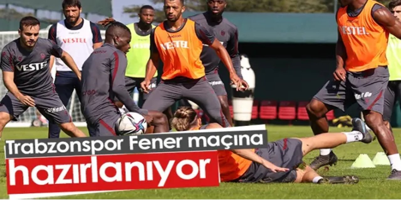 Trabzonspor'da 9. hafta oynanacak Fenerbahçe maçı hazırlıkları sürüyor