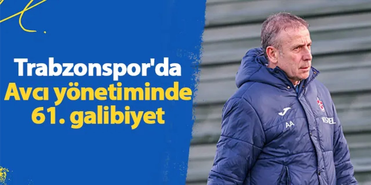 Trabzonspor'da Avcı yönetiminde 61. galibiyet