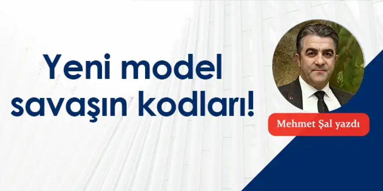 Yeni model savaşın kodları!