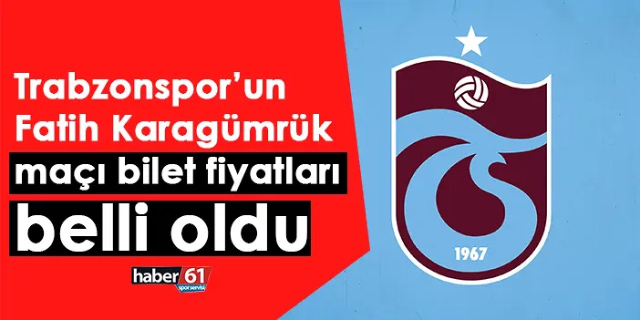 Trabzonspor’un Fatih Karagümrük maçı bilet fiyatları belli oldu