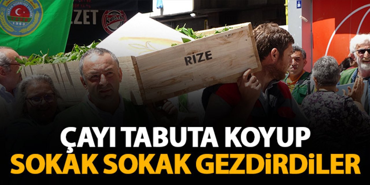 Rize'de çayı tabuta koyarak sokak sokak gezdirdiler