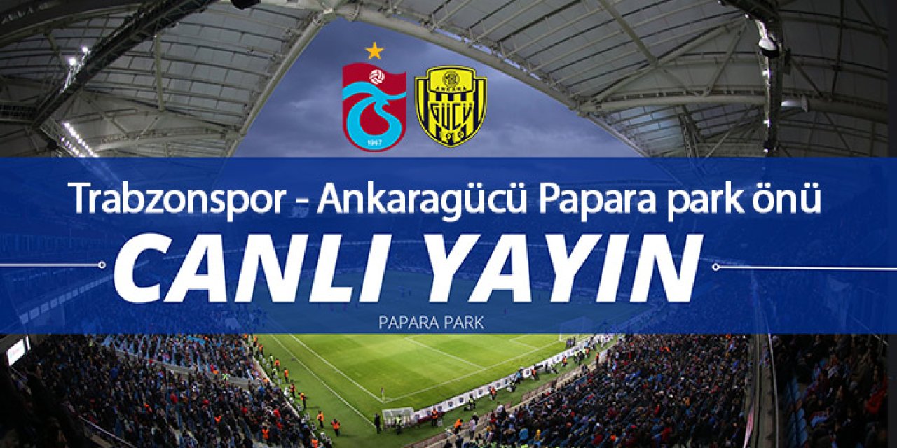 Trabzonspor - Ankaragücü maçı Papara park Önü - CANLI YAYIN