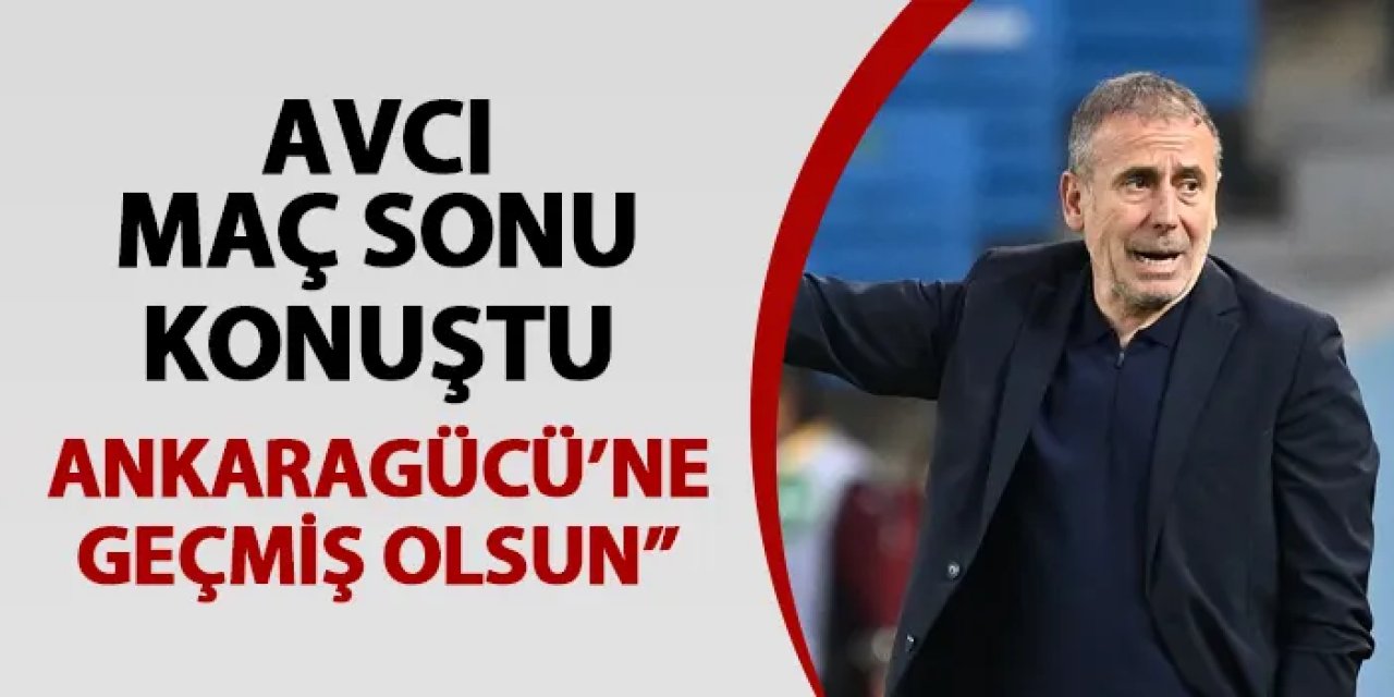 Trabzonspor'da Abdullah Avcı maç sonu konuştu: "Ankaragücü'ne geçmiş olsun"