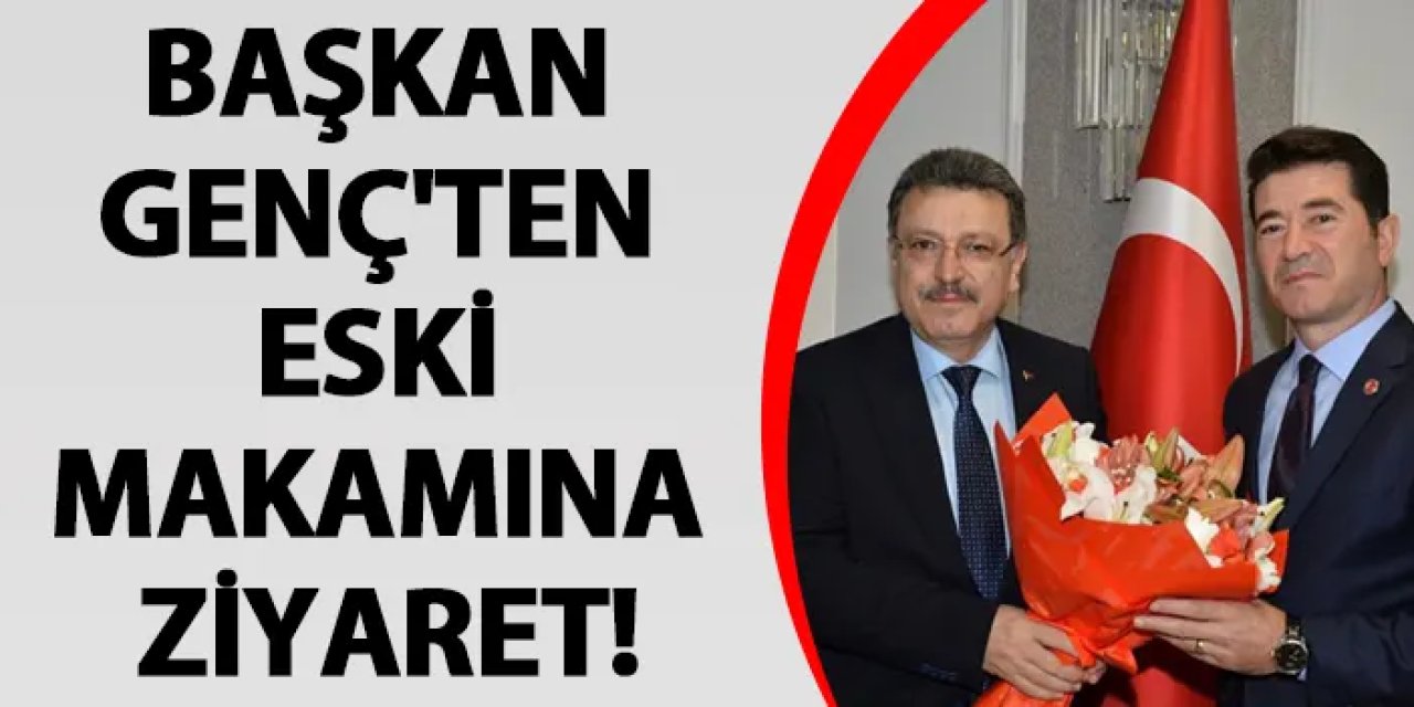 Başkan Genç'ten eski makamına ziyaret!