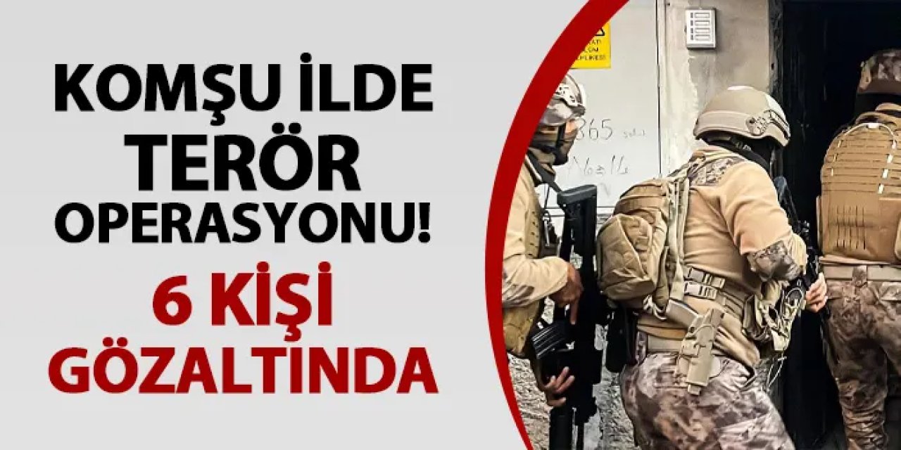 Gümüşhane'de terör operasyonu! 6 kişi gözaltında