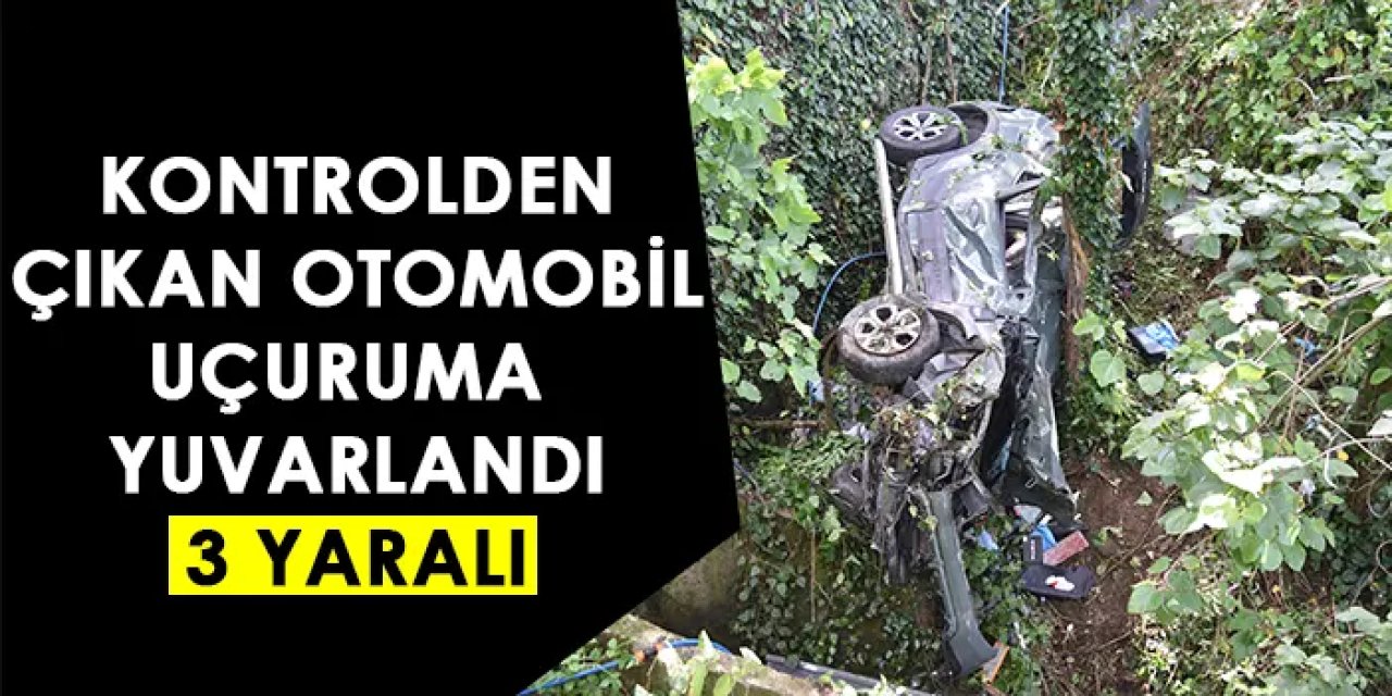 Giresun'da kontrolden çıkan otomobil uçuruma yuvarlandı!