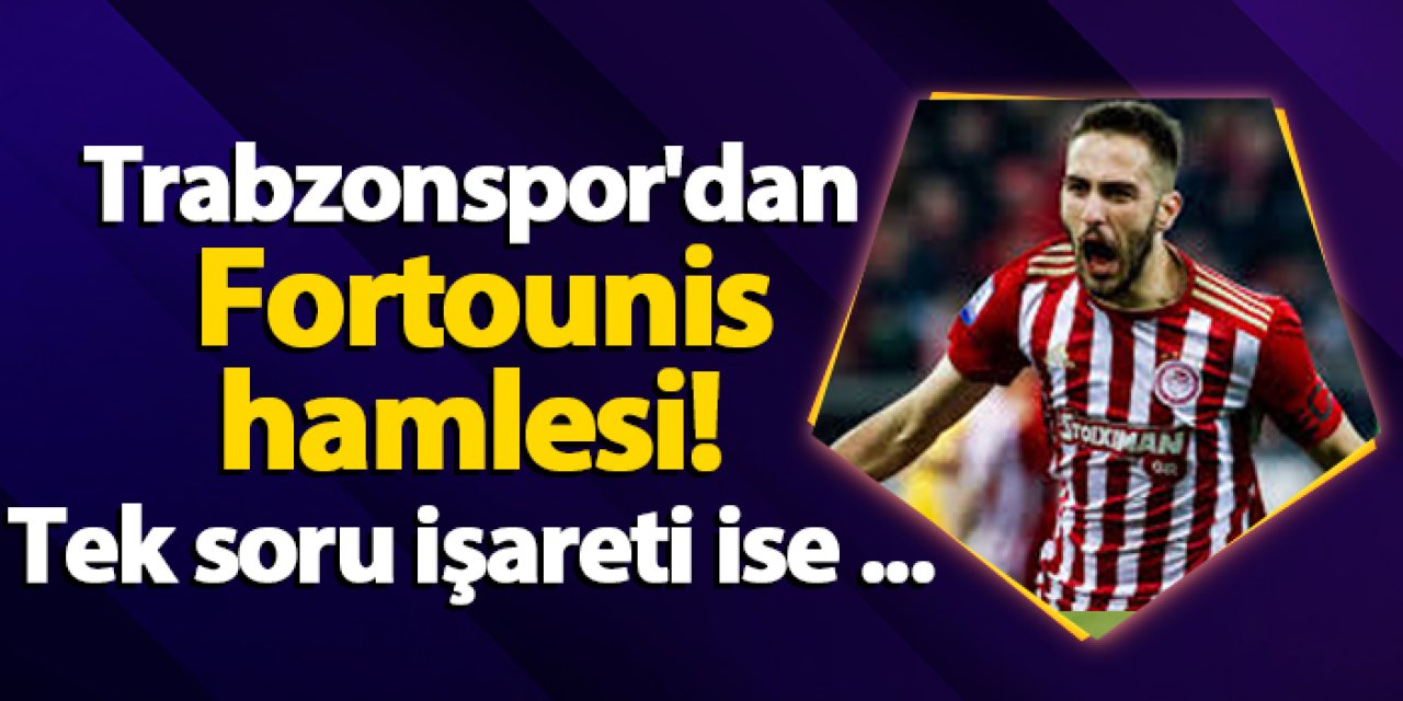 Trabzonspor'dan Fortounis hamlesi! Tek soru işareti ise ...