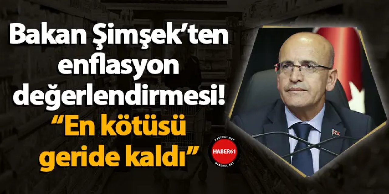 Bakan Şimşek’ten enflasyon değerlendirmesi! “En kötüsü geride kaldı”