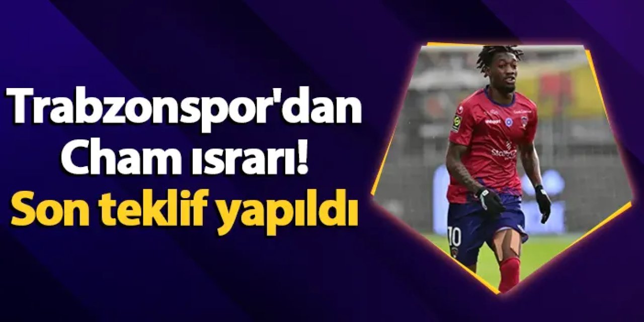 Trabzonspor'dan Cham ısrarı! Son teklif yapıldı