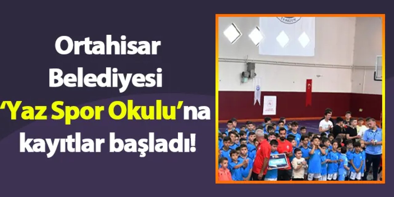 Ortahisar Belediyesi ‘Yaz Spor Okulu’na kayıtlar başladı!