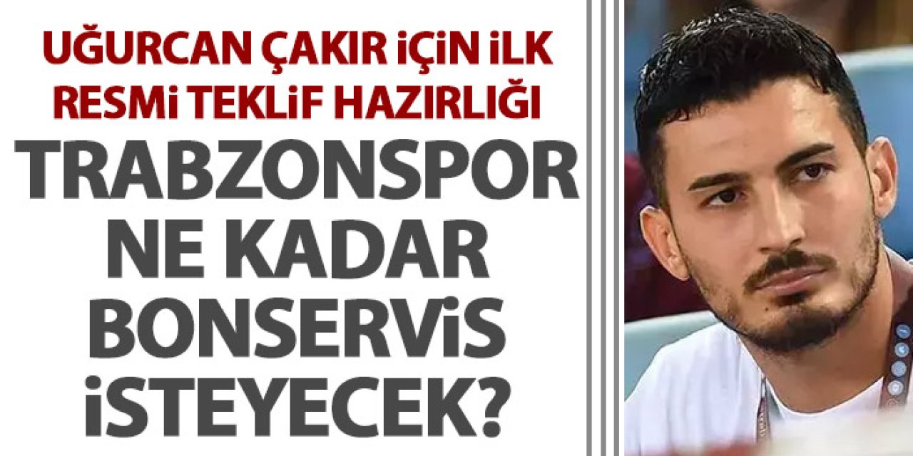 Uğurcan Çakır için ilk resmi teklif hazırlığı! Trabzonspor'da bonservis beklentisi