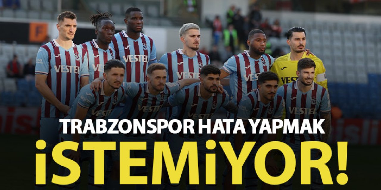 Trabzonspor'un transferde yol harşitası belli! Hatalar tekrar edilir mi?
