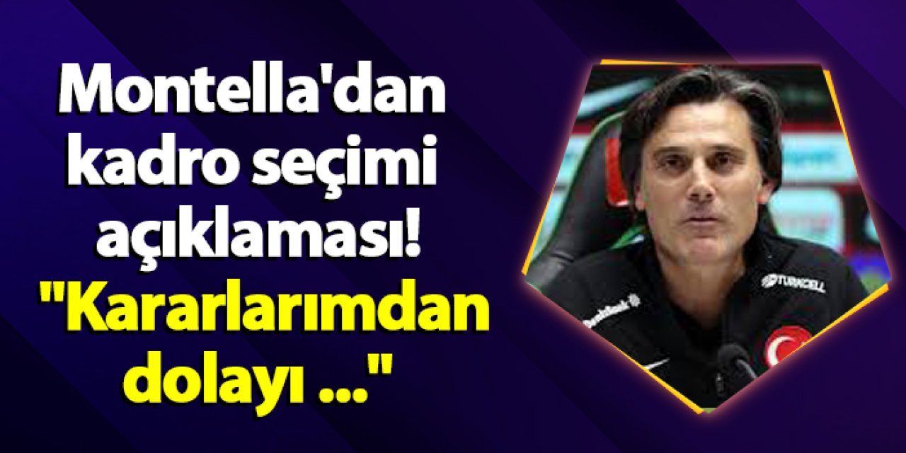 Vincenzo Montella'dan EURO 2024 kadro seçimi açıklaması!  "Kararlarımdan dolayı ..."