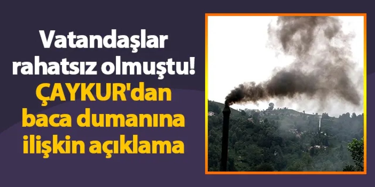 Vatandaşlar rahatsız olmuştu! ÇAYKUR'dan baca dumanına ilişkin açıklama