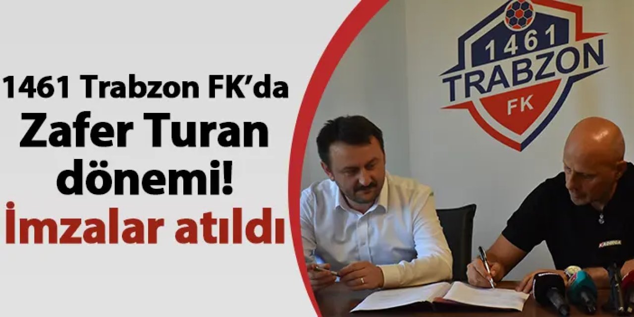 1461 Trabzon FK’da Zafer Turan dönemi! İmzalar atıldı