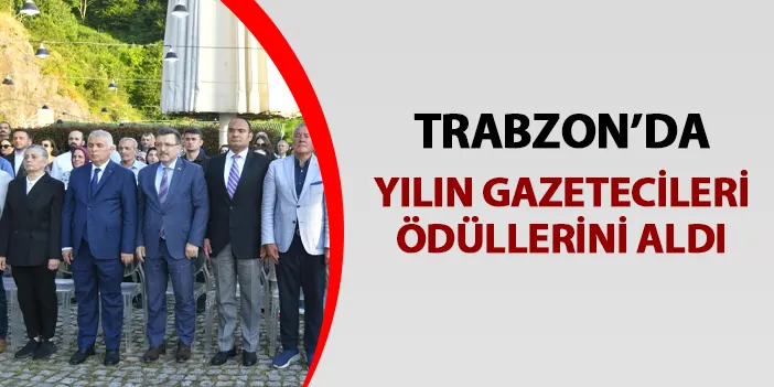 Trabzon'da Yılın Gazetecileri ödüllerini Aldı | Trabzon Haber - Haber61