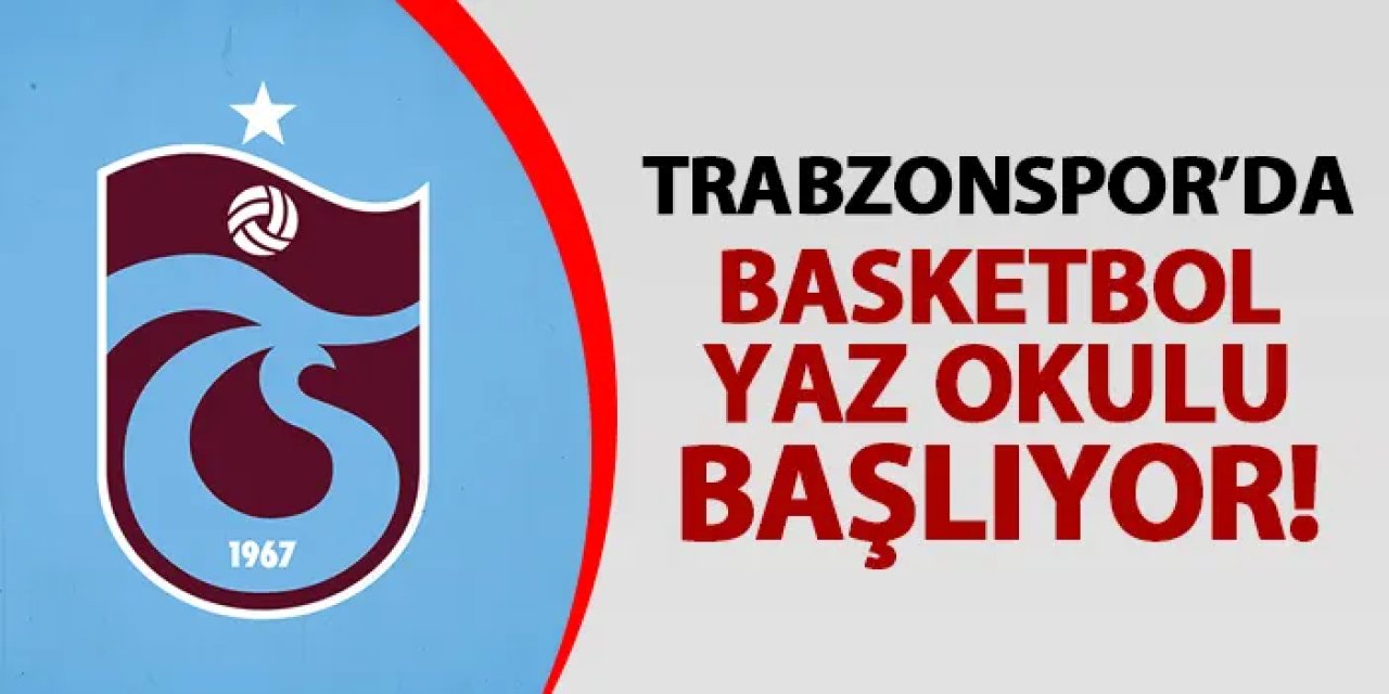 Trabzonspor'da basketbol yaz okulu başlıyor!