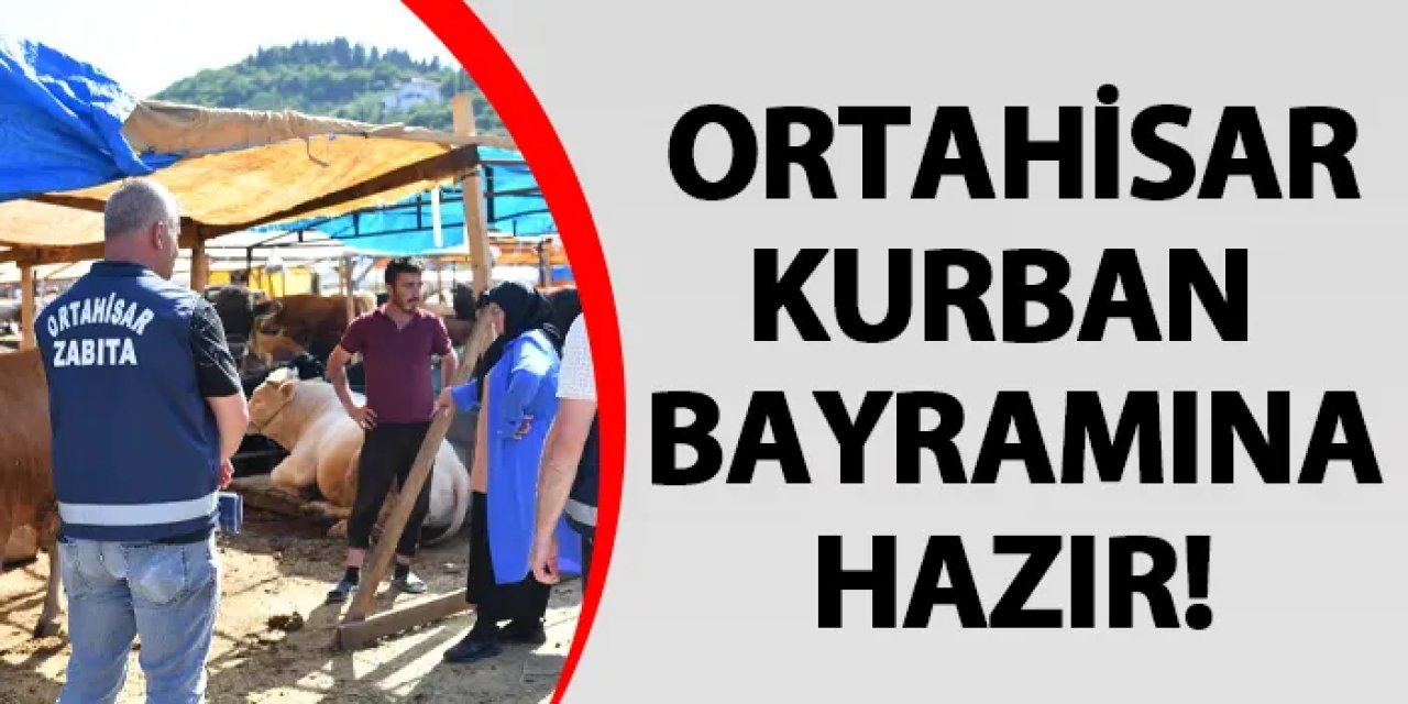 Ortahisar Kurban Bayramı’na hazır!