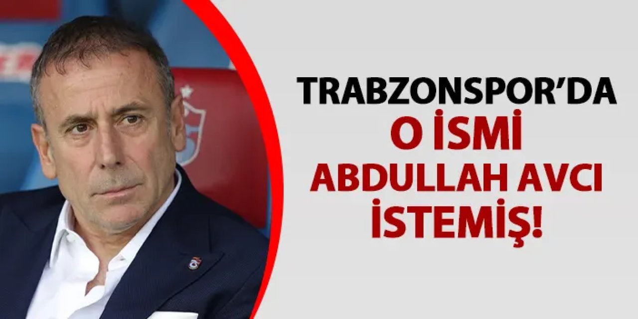 Trabzonspor'da Başkan Doğan açıkladı! O ismi Abdullah Avcı istemiş