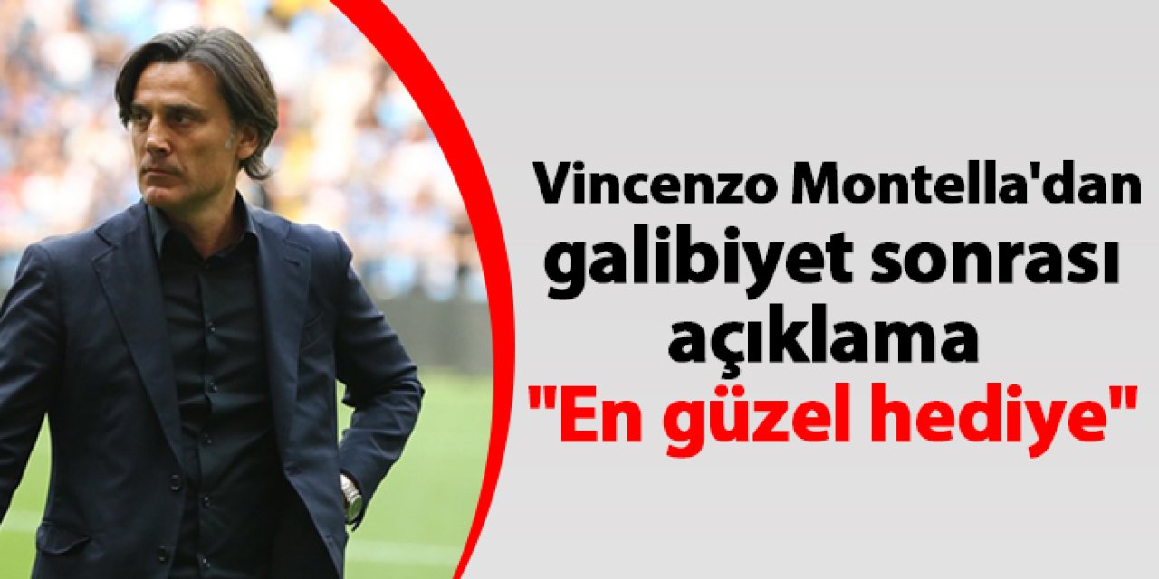 Vincenzo Montella'dan galibiyet sonrası açıklama "En güzel hediye"