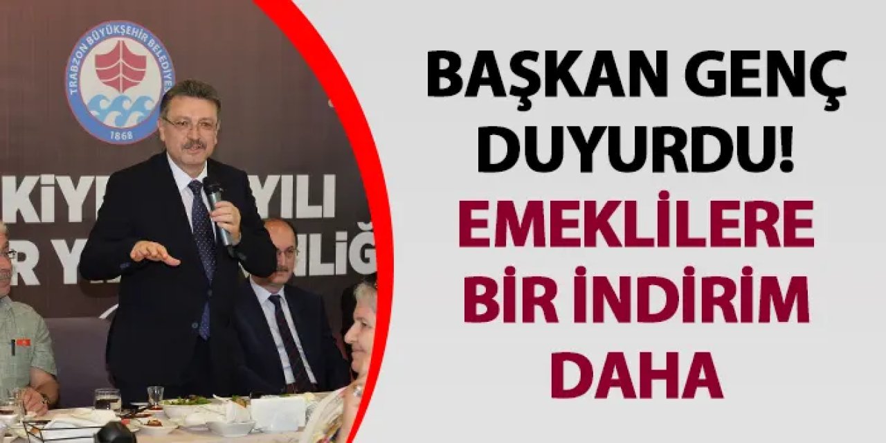 Başkan Genç duyurdu! Emeklilere bir indirim daha