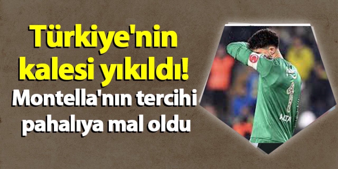 Türkiye'nin kalesi yıkıldı! Montella'nın tercihi pahalıya mal oldu