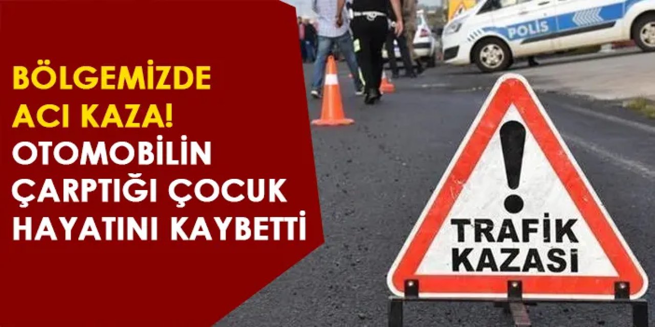 Ordu'da acı kaza! Otomobilin çarptığı çocuk hayatını kaybetti