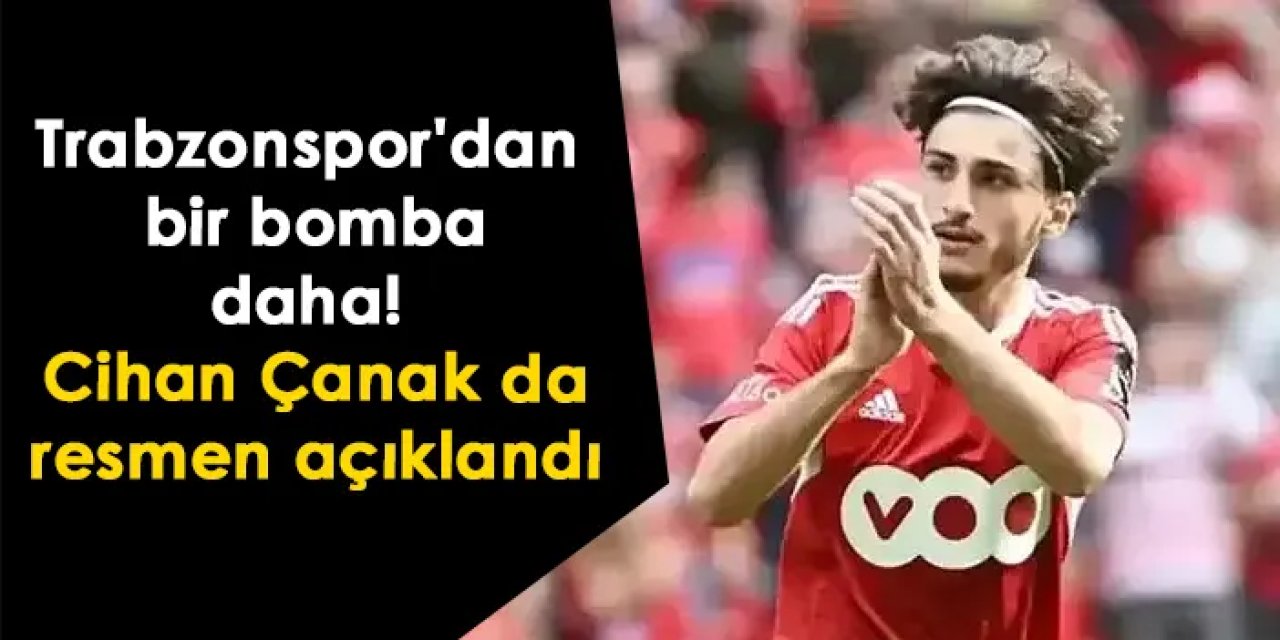 Trabzonspor'dan bir bomba daha! Cihan Çanak da resmen açıklandı