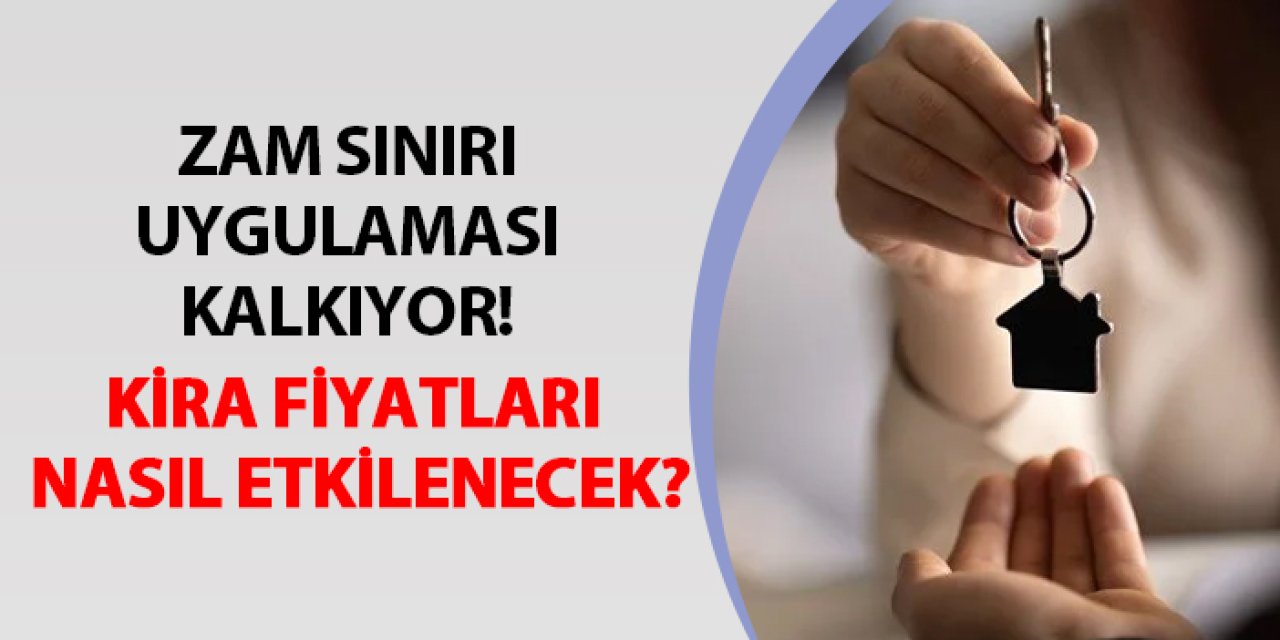 Zam sınırı uygulaması kalkıyor! Kira fiyatları nasıl etkilenecek?