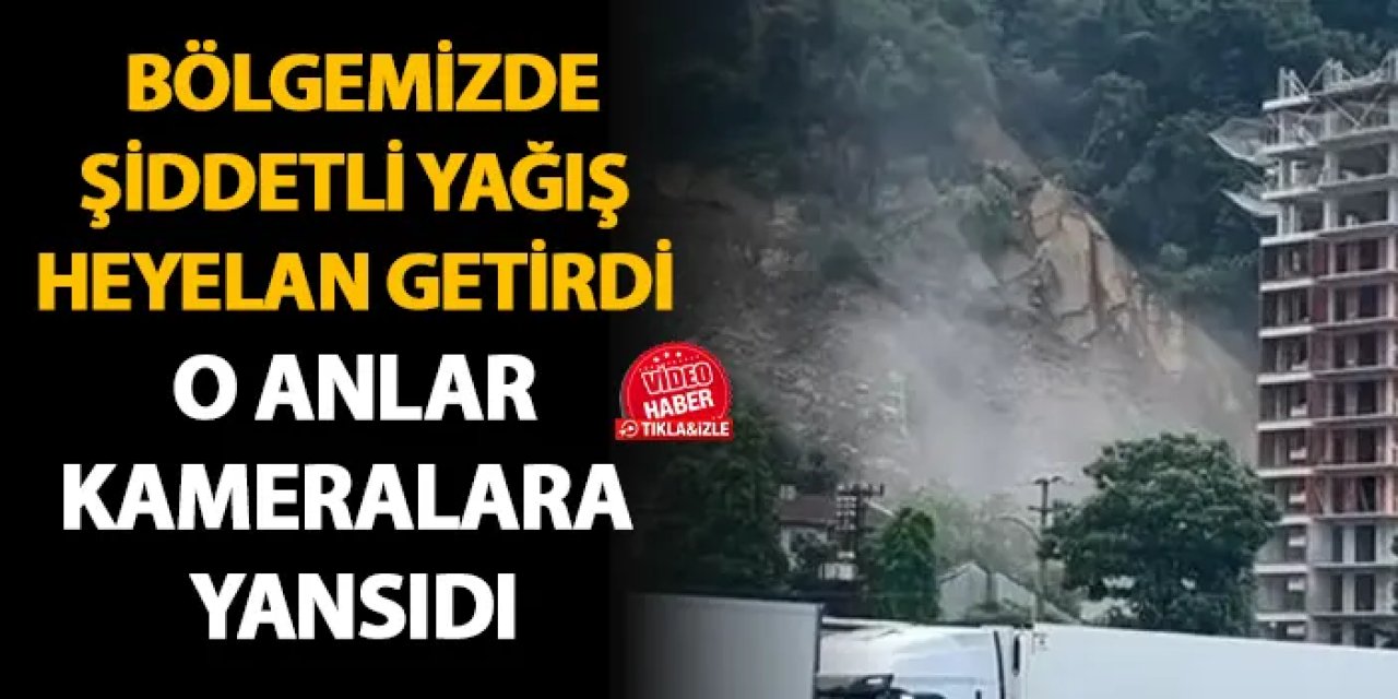 Artvin’in Hopa ilçesinde heyelan anı kameraya yansıdı