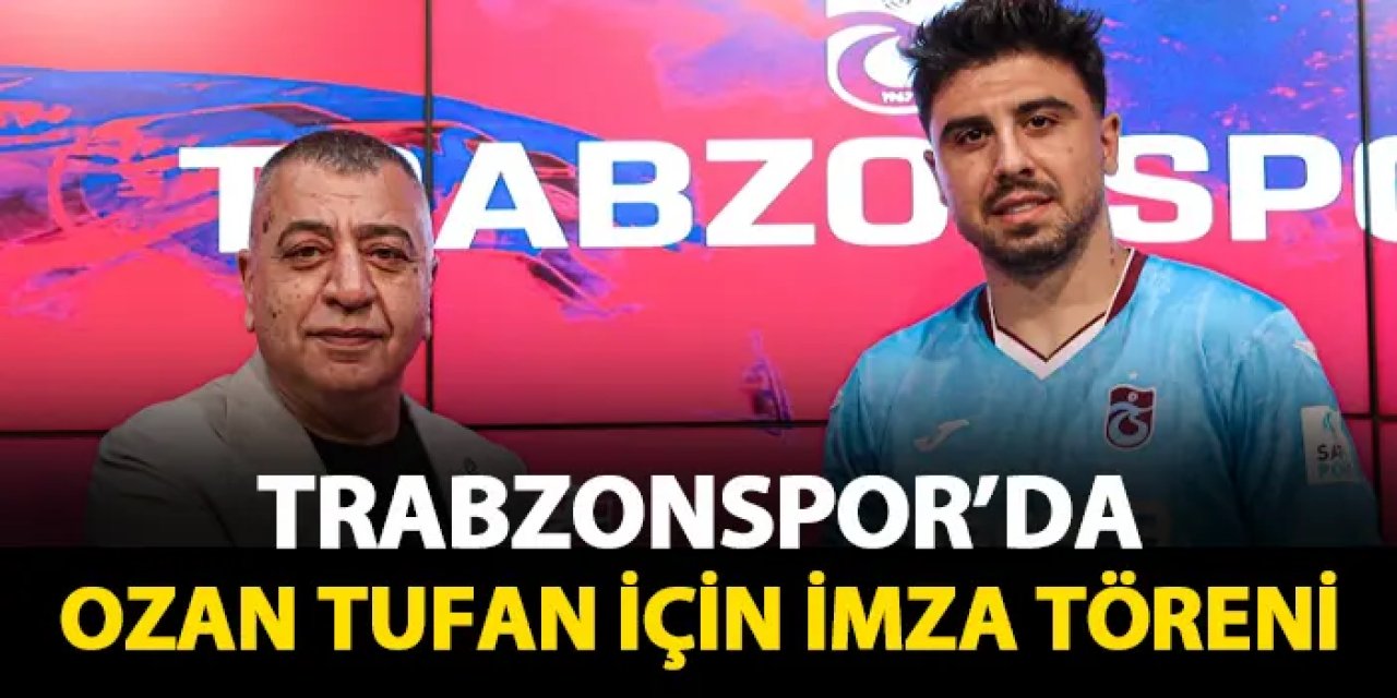 Trabzonspor'da Ozan Tufan için imza töreni