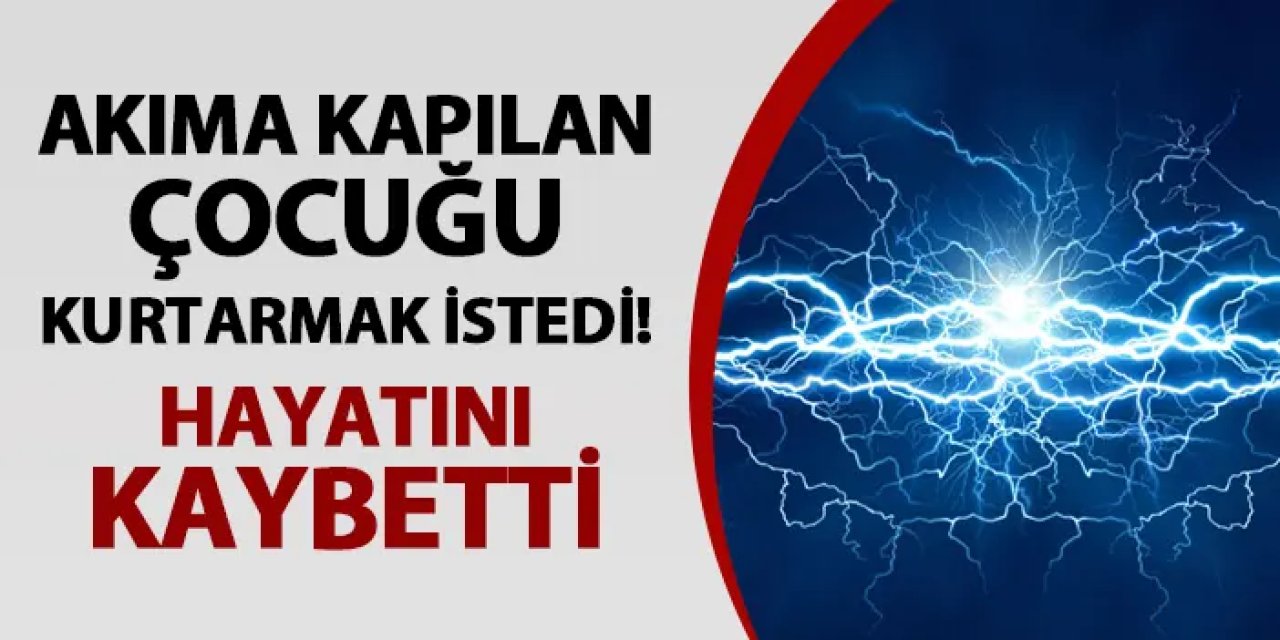 Ordu'da akıma kapılan çocuğu kurtarmaya çalıştı! Hayatını kaybetti