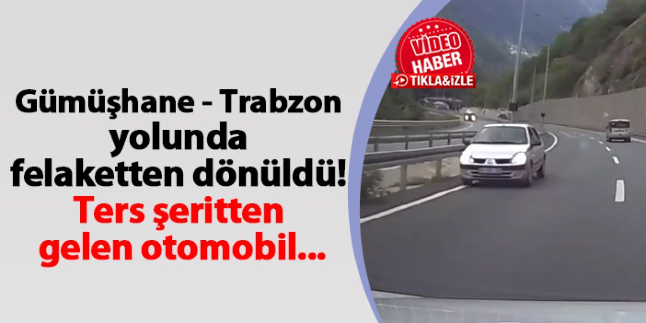 Gümüşhane - Trabzon yolunda felaketten dönüldü! Araç ters şeritten ilerledi
