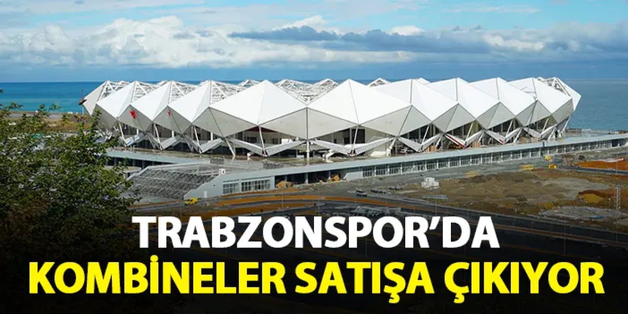 Trabzonspor'da kombineler satışa çıkıyor! İşte tarih