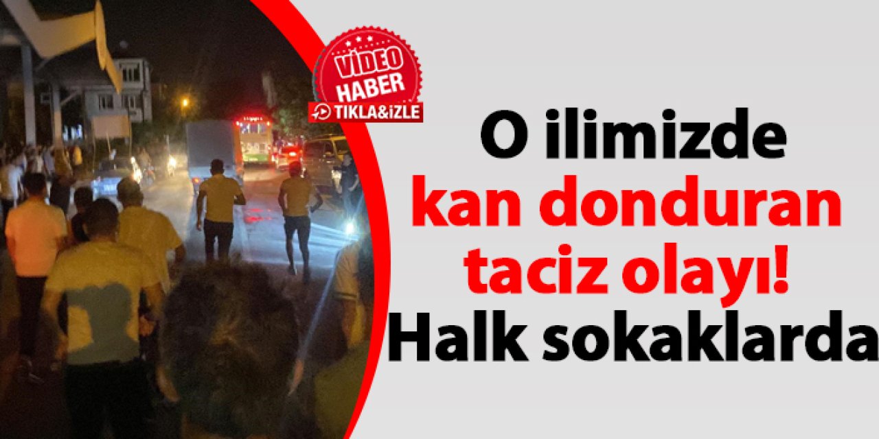 Kayseri'de kan donduran taciz olayı! Halk sokaklarda