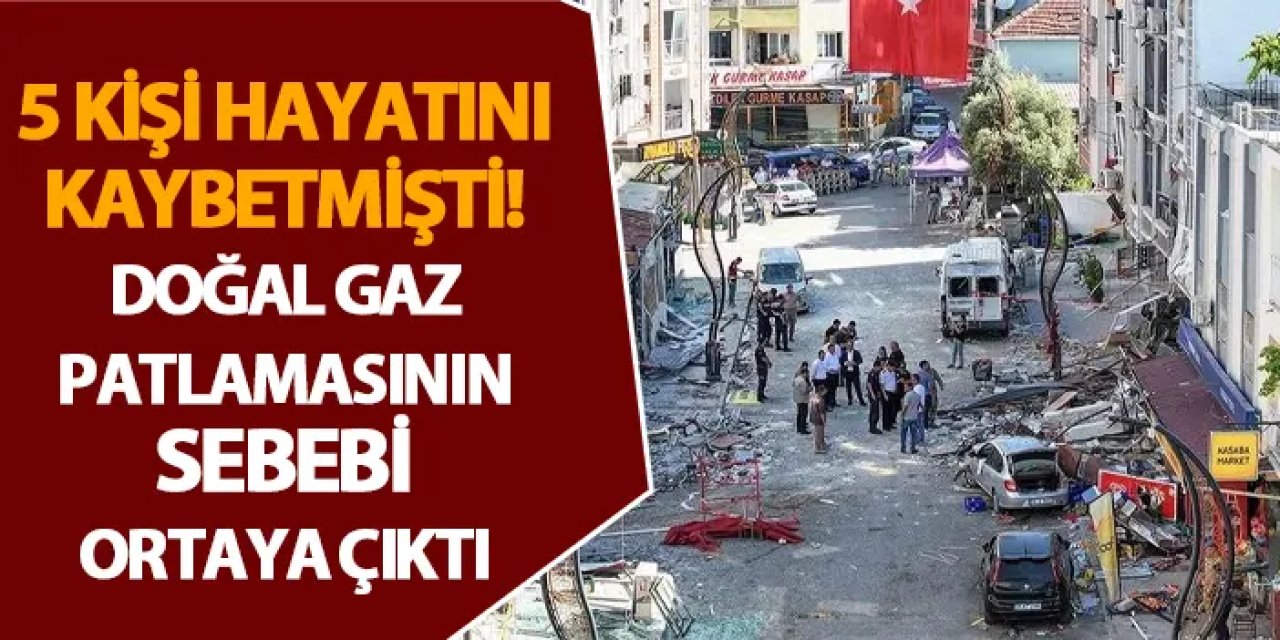 İzmir’deki patlamada sebep ortaya çıktı!
