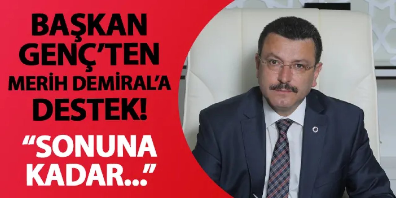 Trabzon'da Başkan Genç'ten Merih Demiral'a desek açıklaması! "Sonuna kadar..."