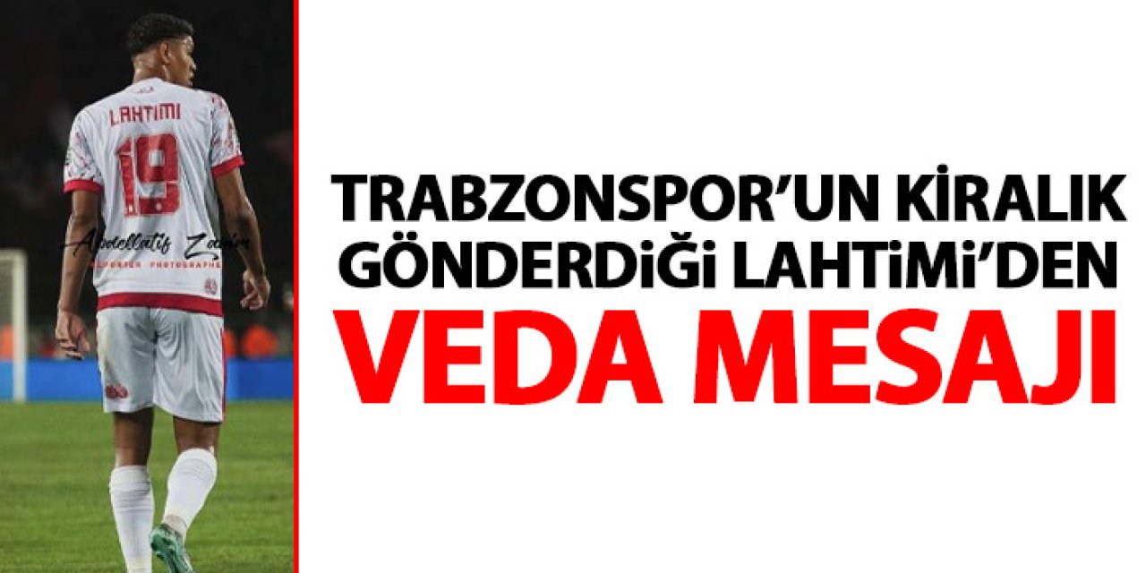 Trabzonspor’un kiralık gönderdiği Lahtimi’den veda mesajı!