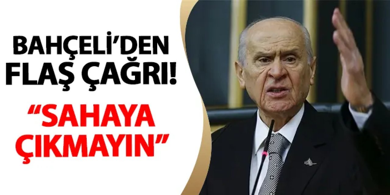 MHP lideri Bahçeli'den Milli Takım'a flaş çağrı! "Sahaya çıkmayın"