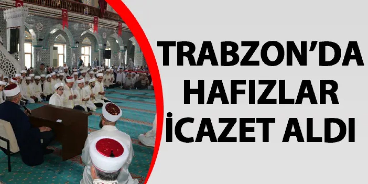 Trabzon’da hafızlar icazet aldı