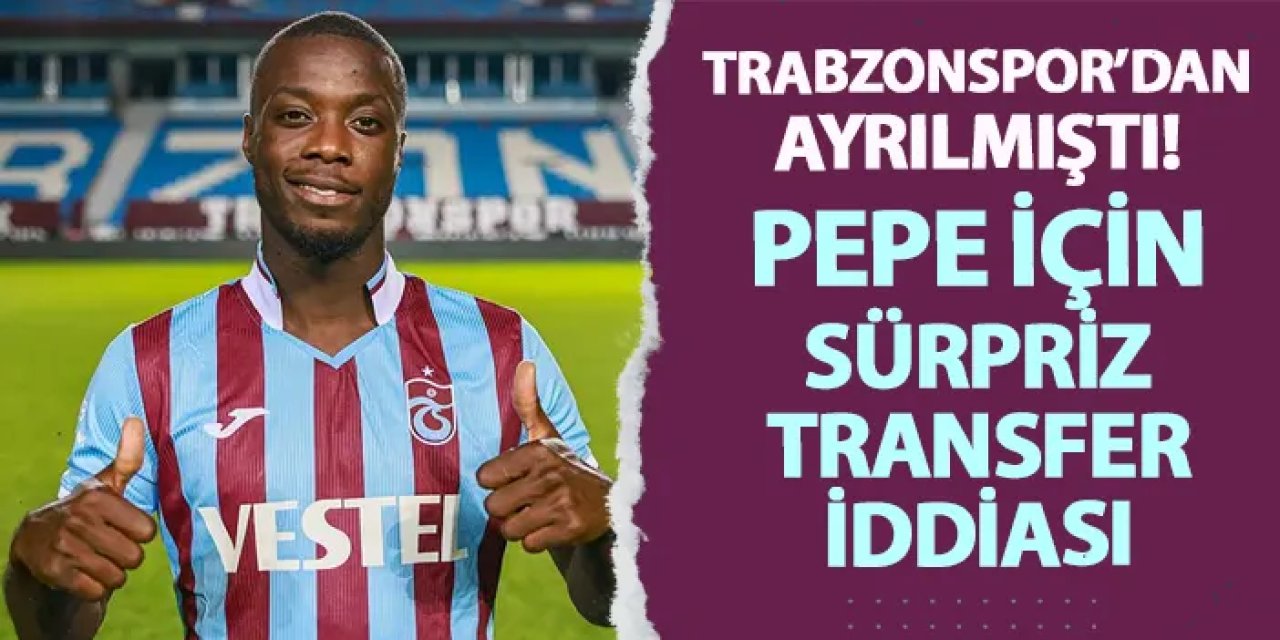 Trabzonspor'dan ayrılmıştı! Nicolas Pepe için sürpriz iddia