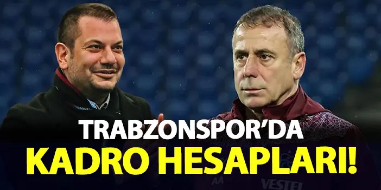 Trabzonspor'da kadro hesapları! Kaç transfer daha yapılacak?